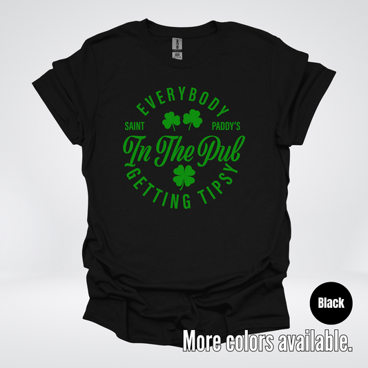 Everybody In The Pub Gettin' Tipsy St. Patrick's Day T-Shirt
