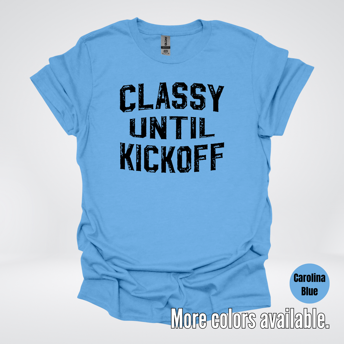 Classy Until Kickoff - Black Design – Football T-Shirt