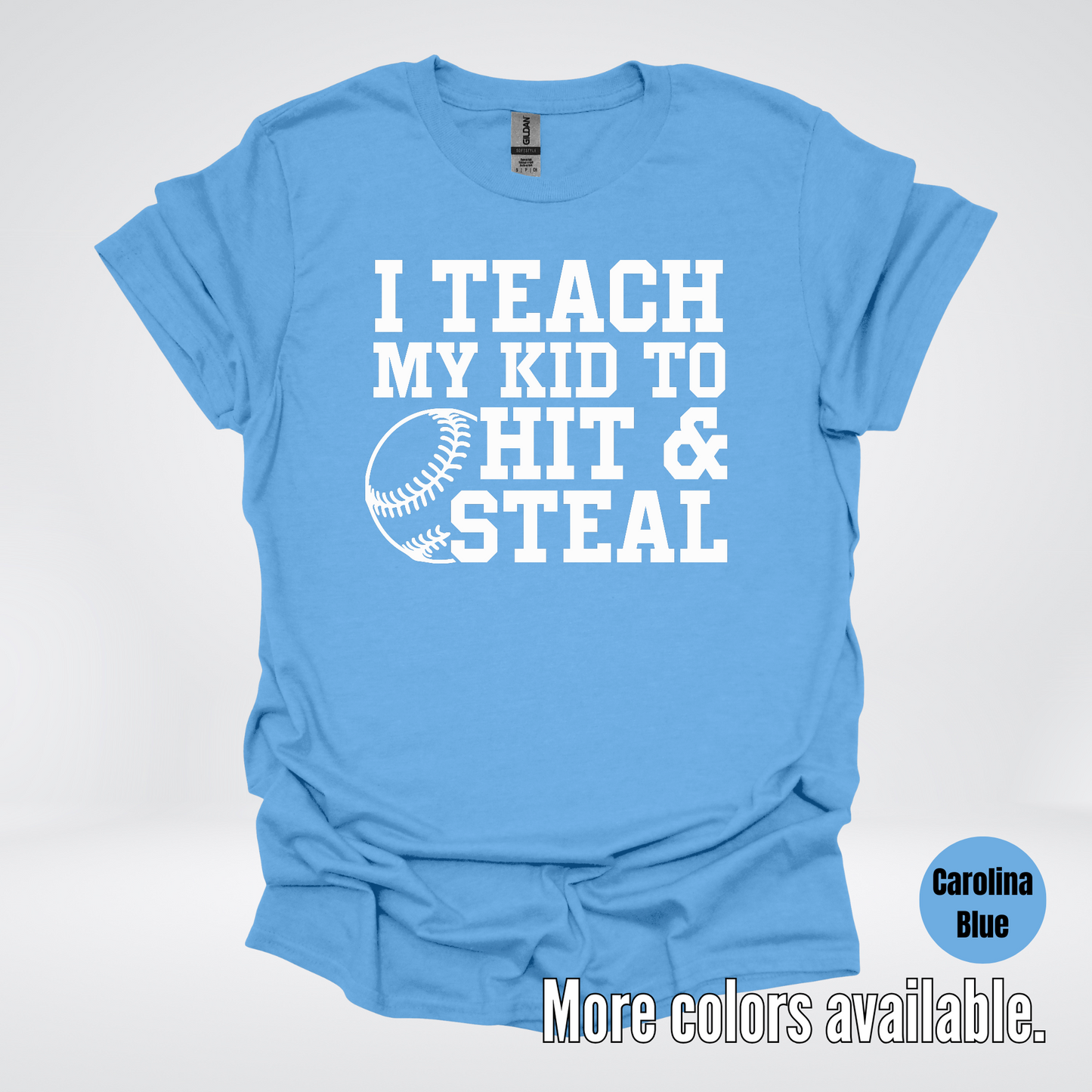 I Teach My Kid To Hit & Steal T-Shirt
