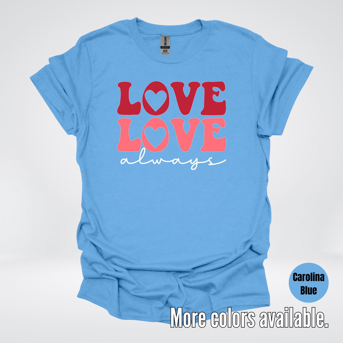 Love Love Always - White Always - T-Shirt