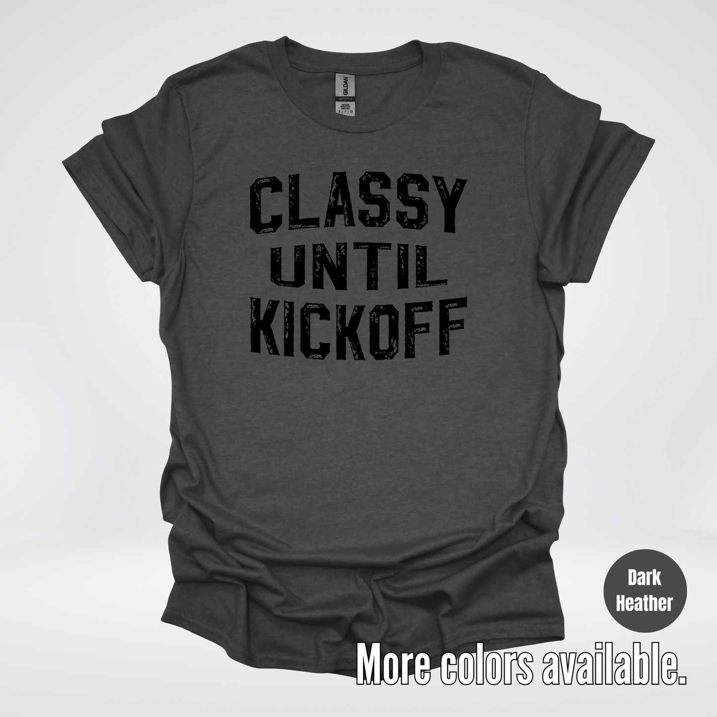Classy Until Kickoff - Black Design – Football T-Shirt