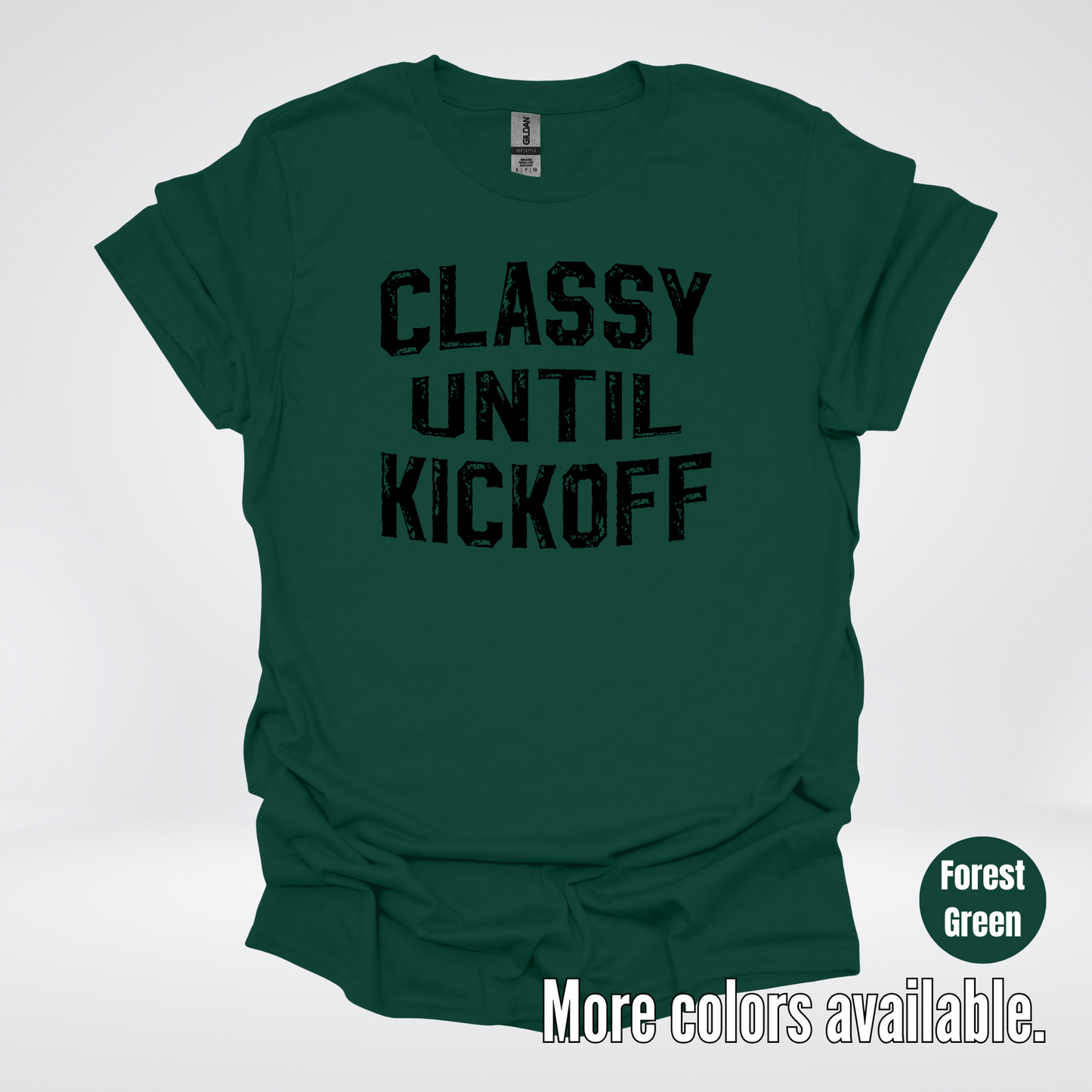 Classy Until Kickoff - Black Design – Football T-Shirt
