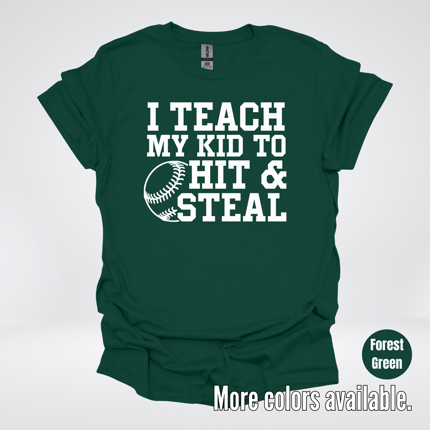 I Teach My Kid To Hit & Steal T-Shirt