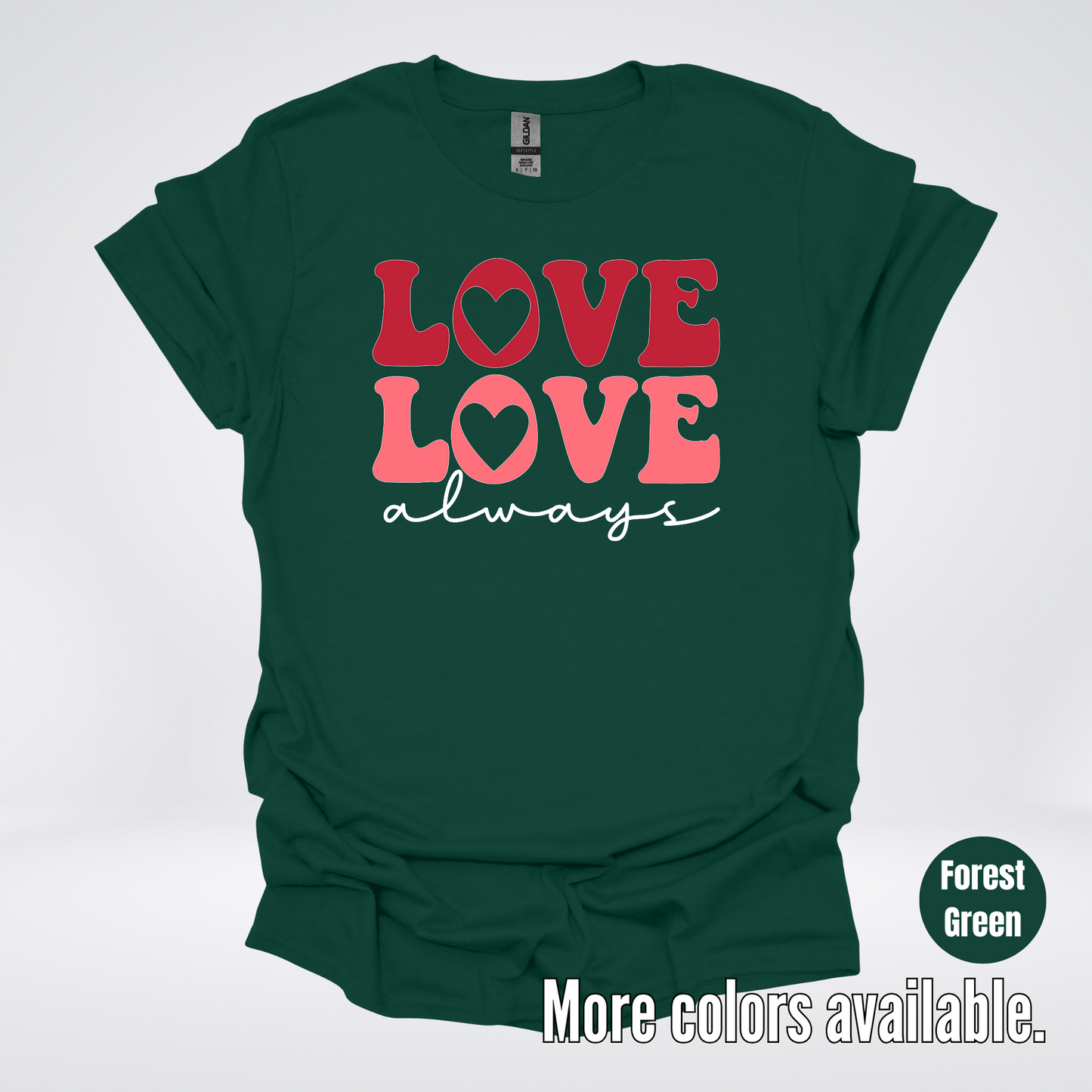 Love Love Always - White Always - T-Shirt