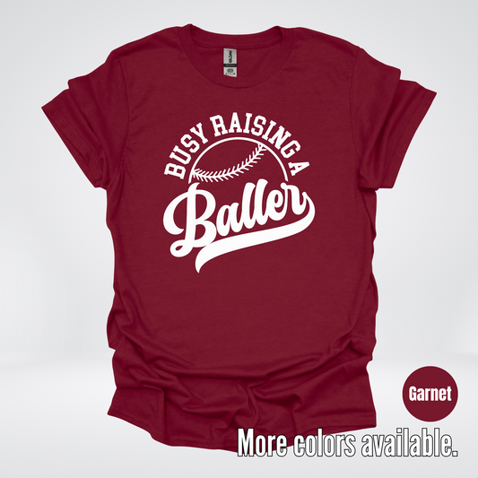 Busy Raising A Baller – White Design – Baseball Softball T-Shirt