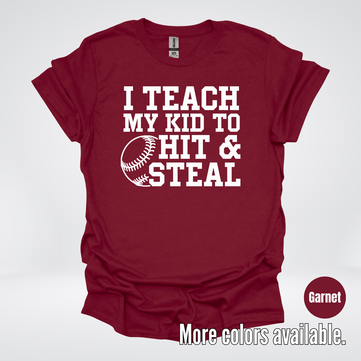 I Teach My Kid To Hit & Steal T-Shirt