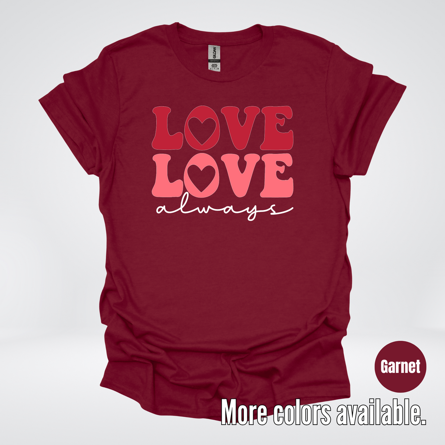 Love Love Always - White Always - T-Shirt
