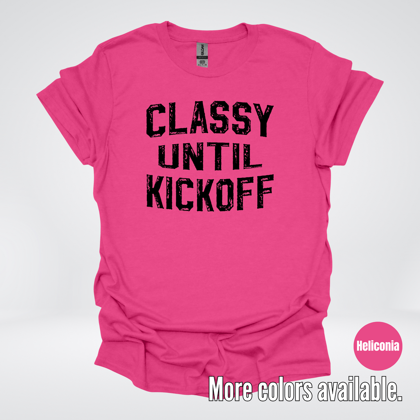 Classy Until Kickoff - Black Design – Football T-Shirt