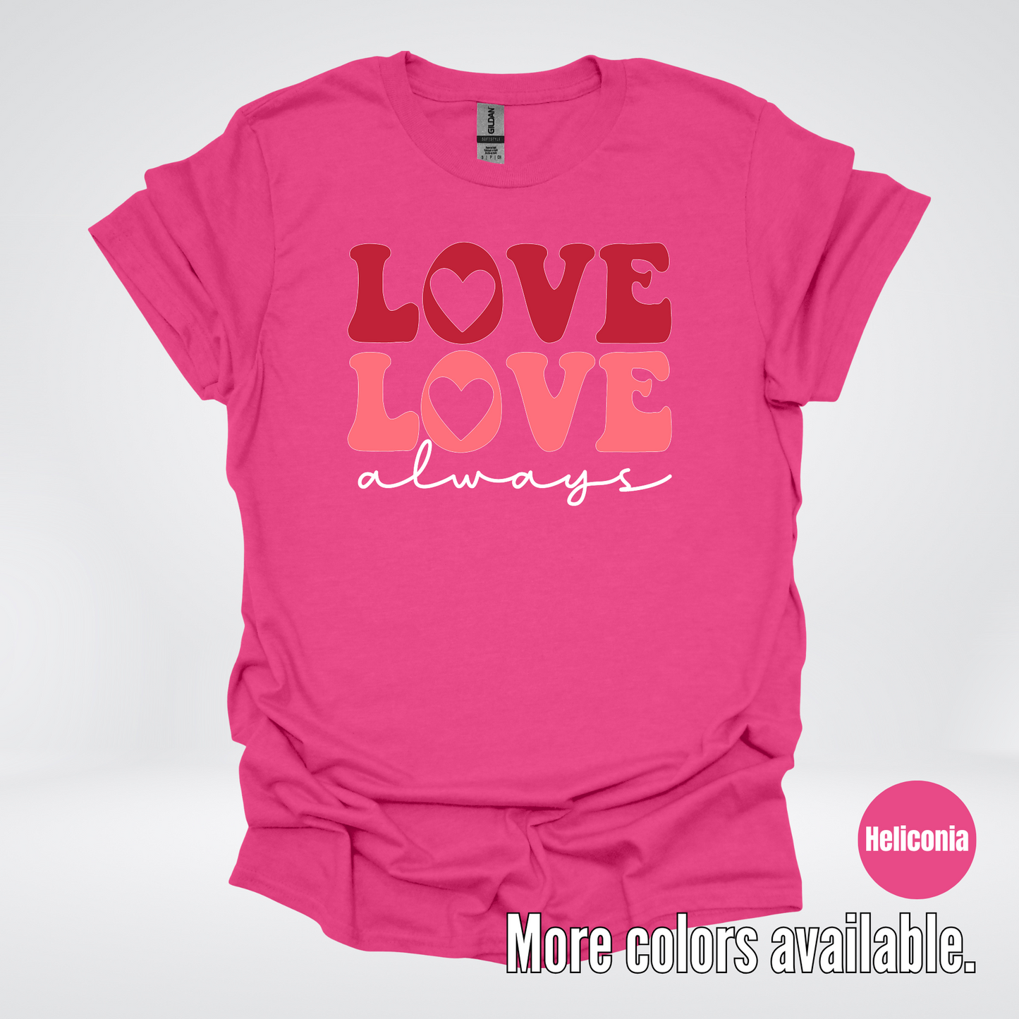 Love Love Always - White Always - T-Shirt