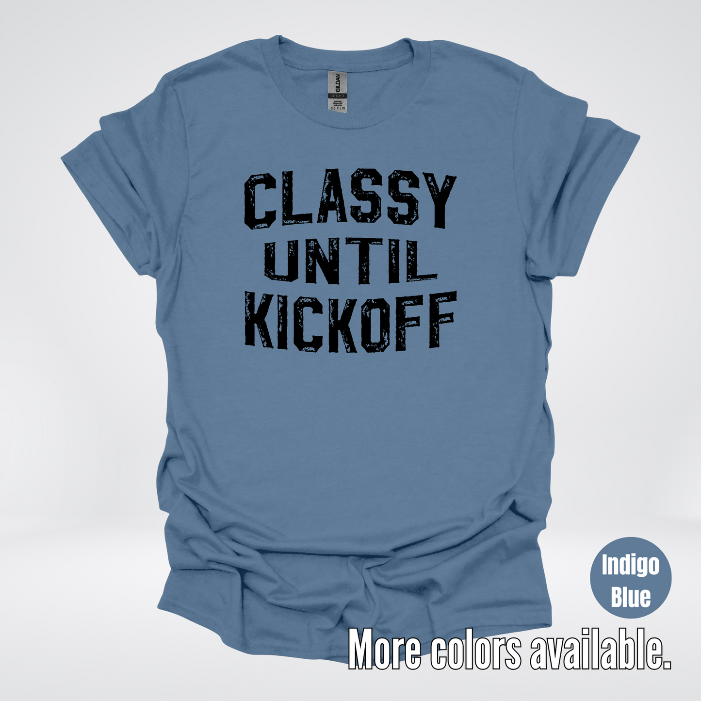 Classy Until Kickoff - Black Design – Football T-Shirt