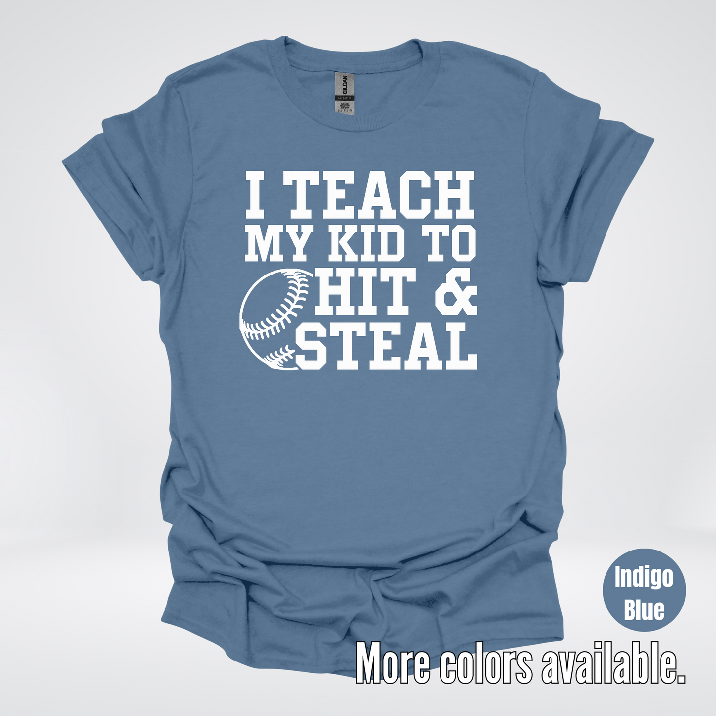 I Teach My Kid To Hit & Steal T-Shirt