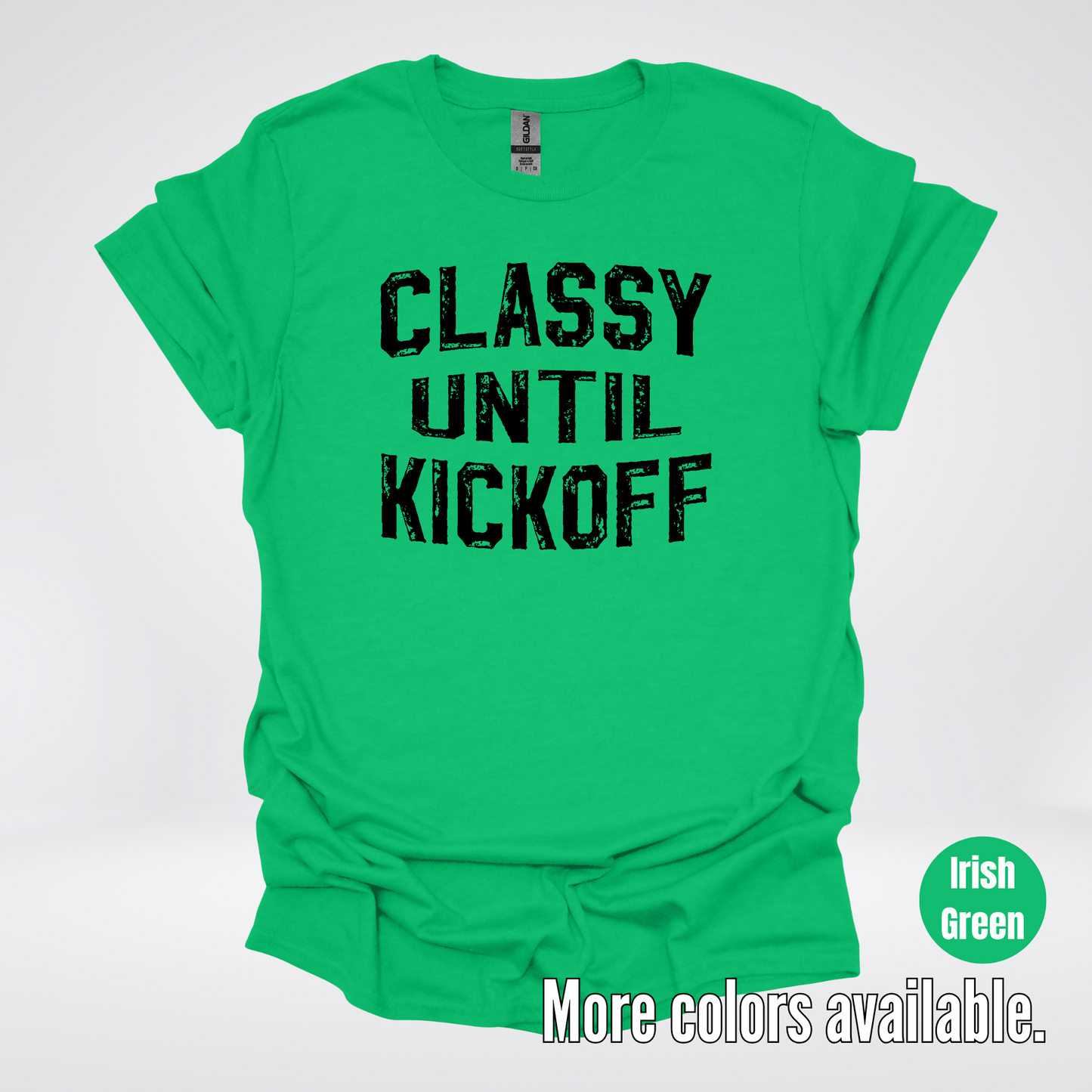 Classy Until Kickoff - Black Design – Football T-Shirt
