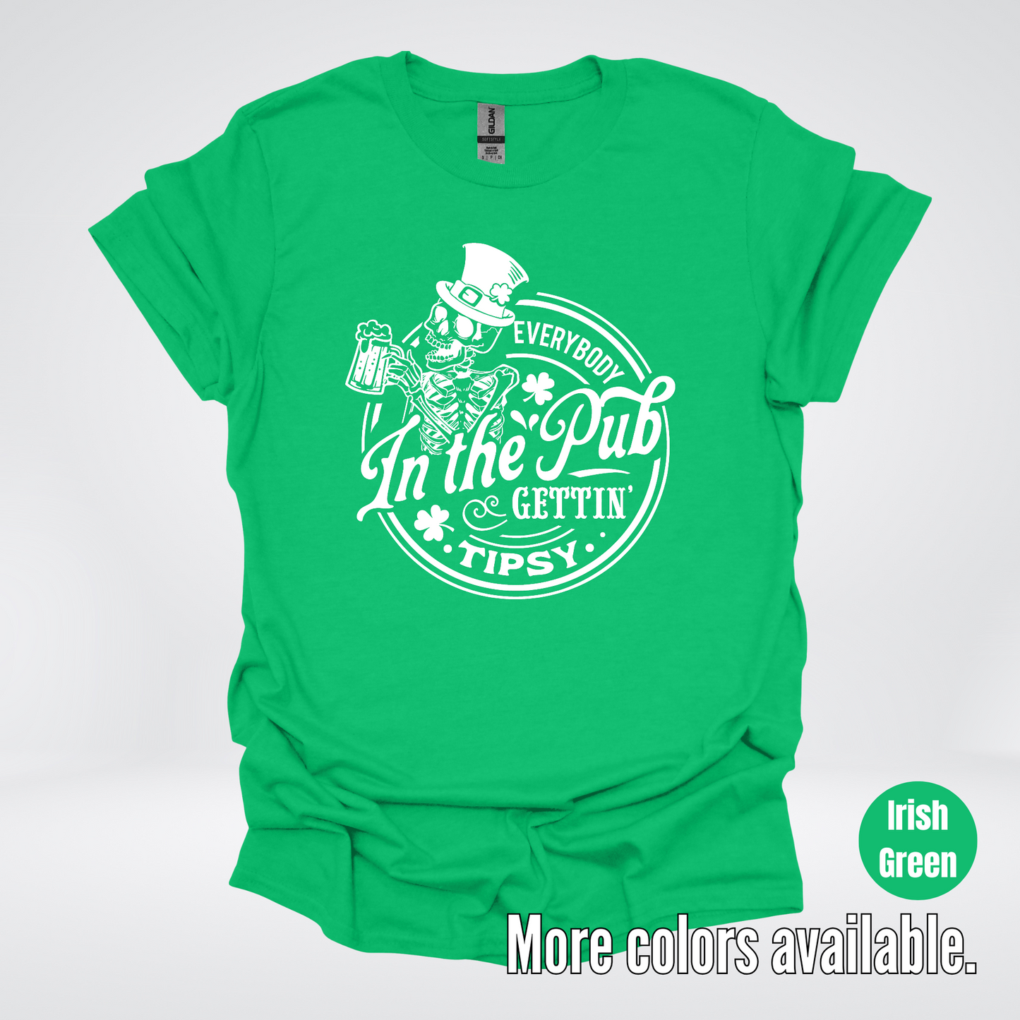 Everybody In The Pub Gettin Tipsy – White Skeleton And A Beer – Saint Patrick’s Day T-Shirt