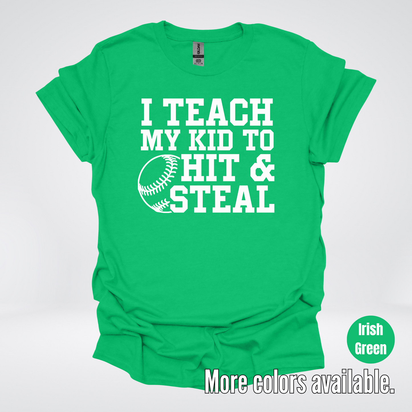 I Teach My Kid To Hit & Steal T-Shirt