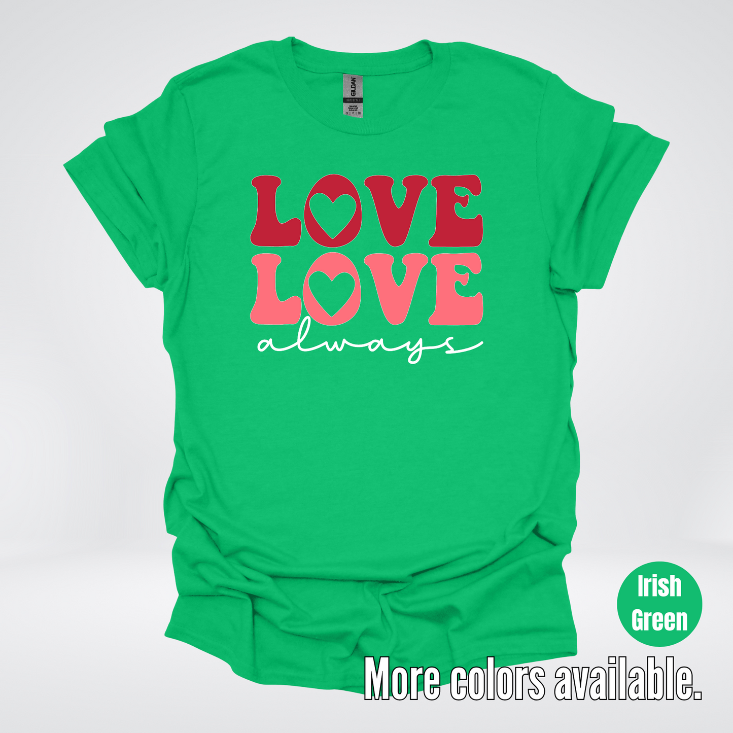 Love Love Always - White Always - T-Shirt