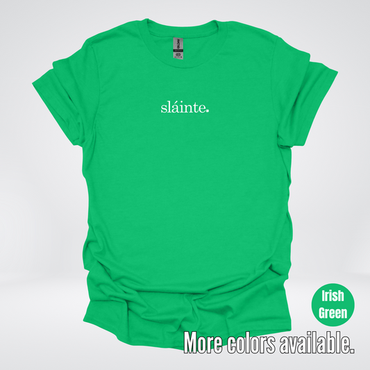 Slainte – White Design – Saint Patrick’s Day T-Shirt