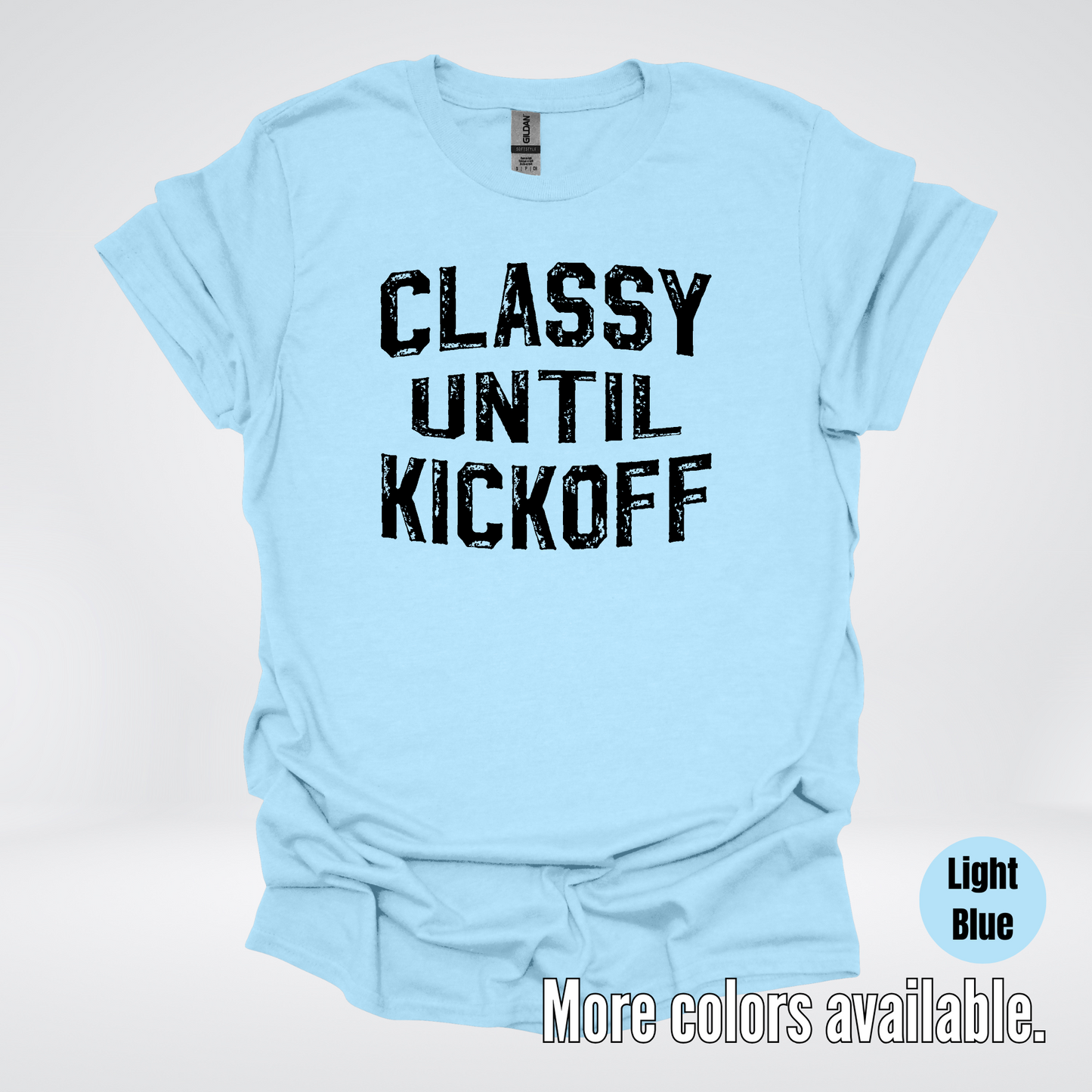 Classy Until Kickoff - Black Design – Football T-Shirt