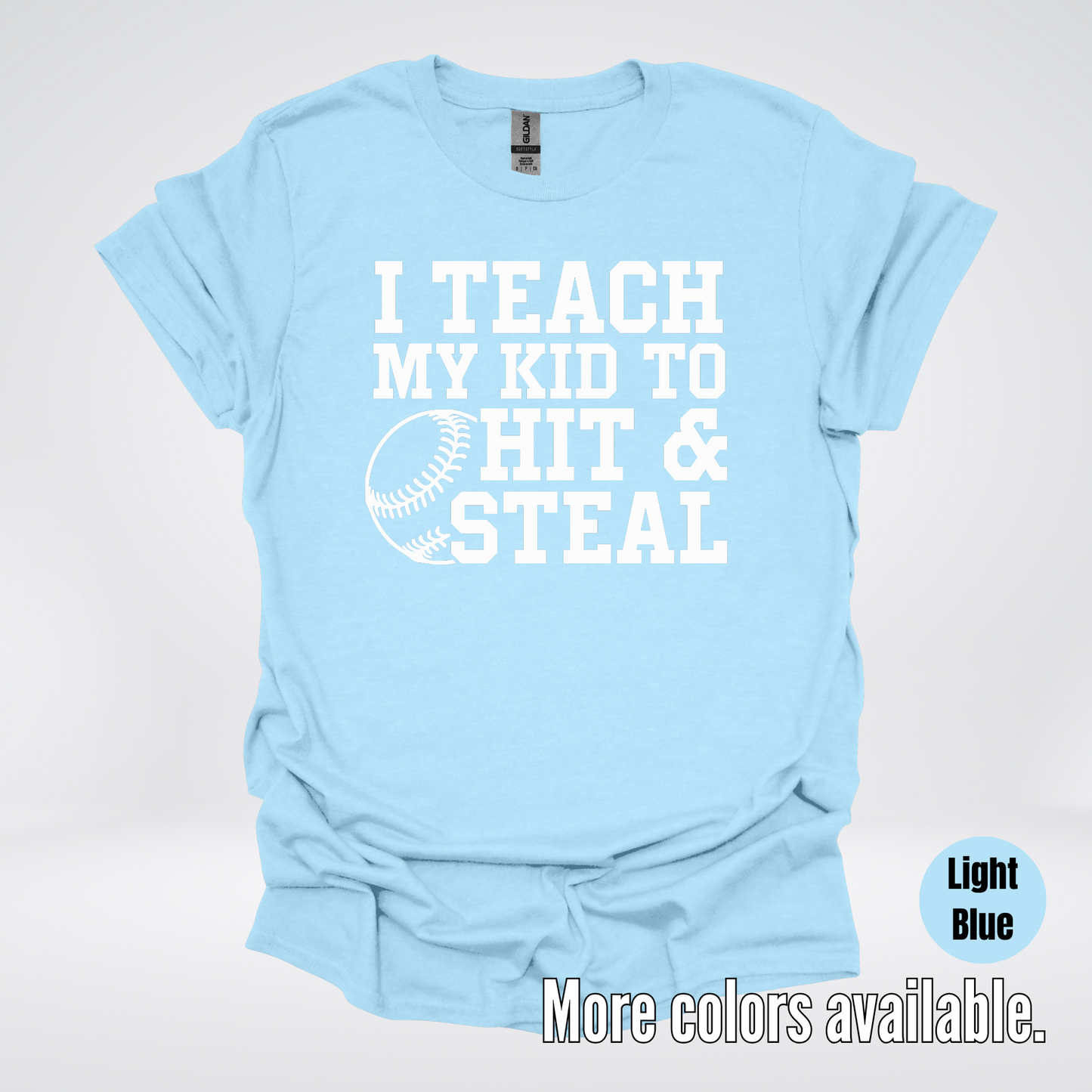 I Teach My Kid To Hit & Steal T-Shirt