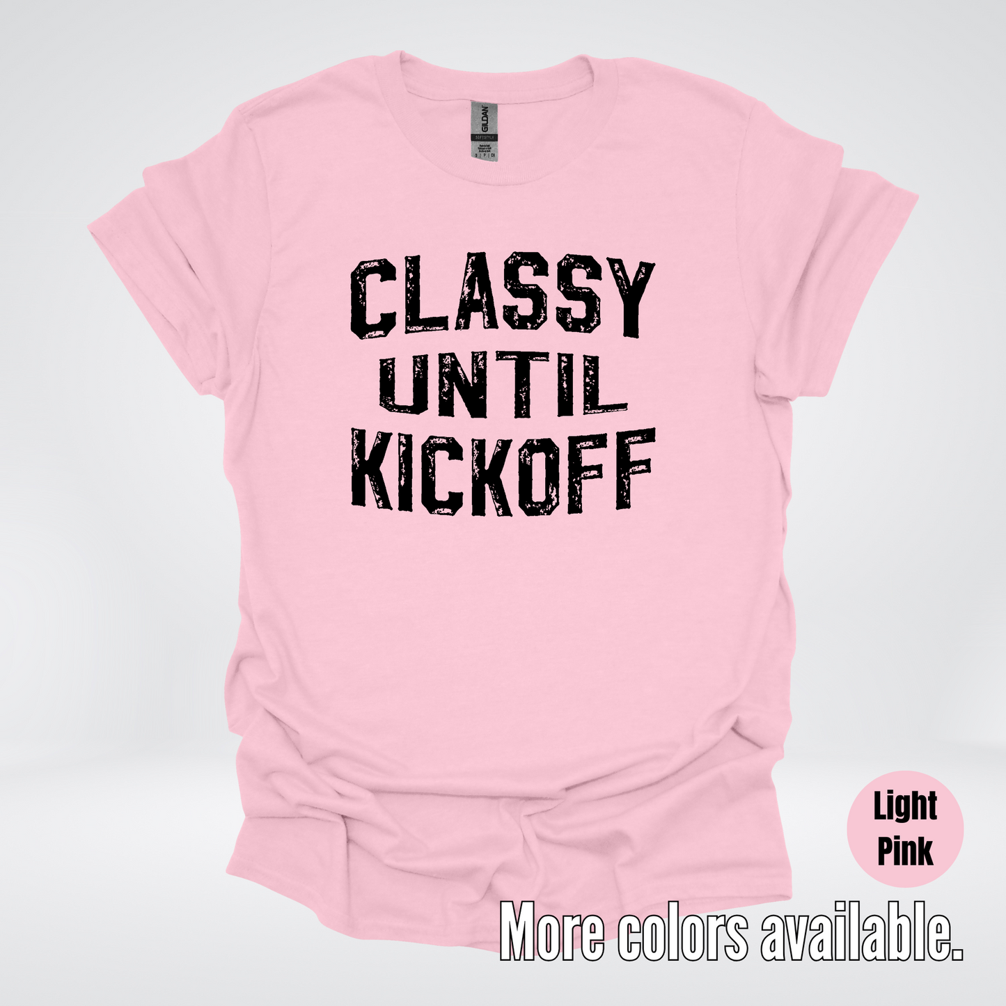 Classy Until Kickoff - Black Design – Football T-Shirt