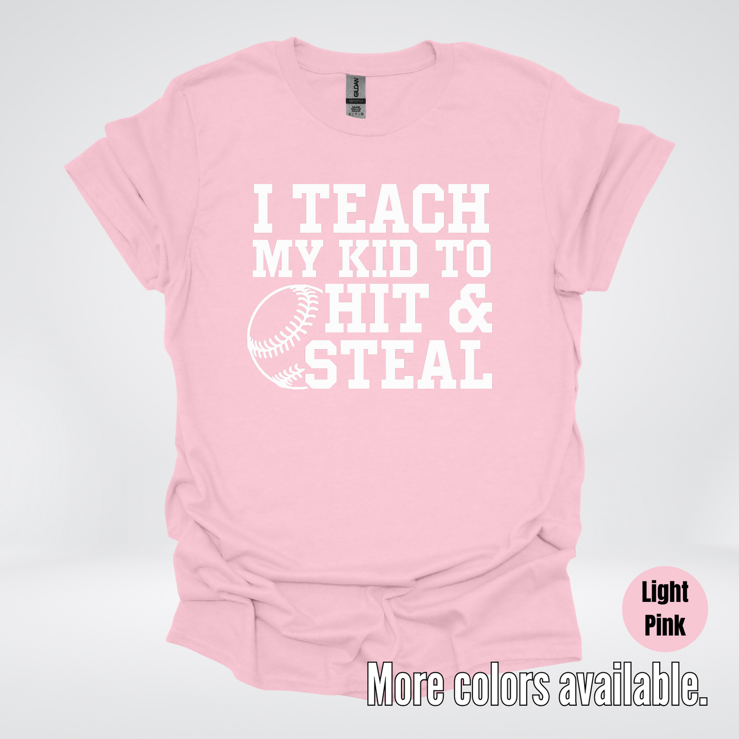 I Teach My Kid To Hit & Steal T-Shirt