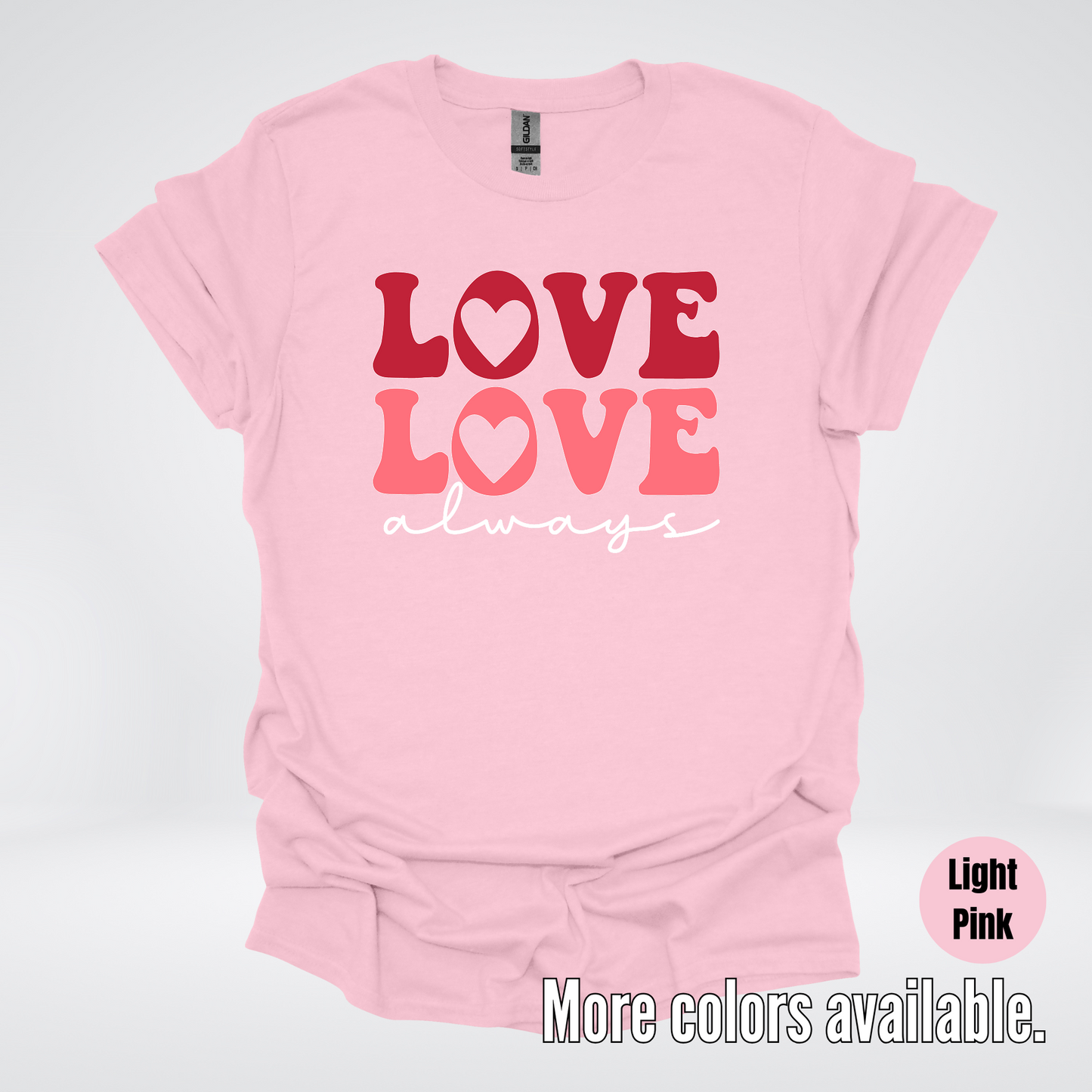 Love Love Always - White Always - T-Shirt