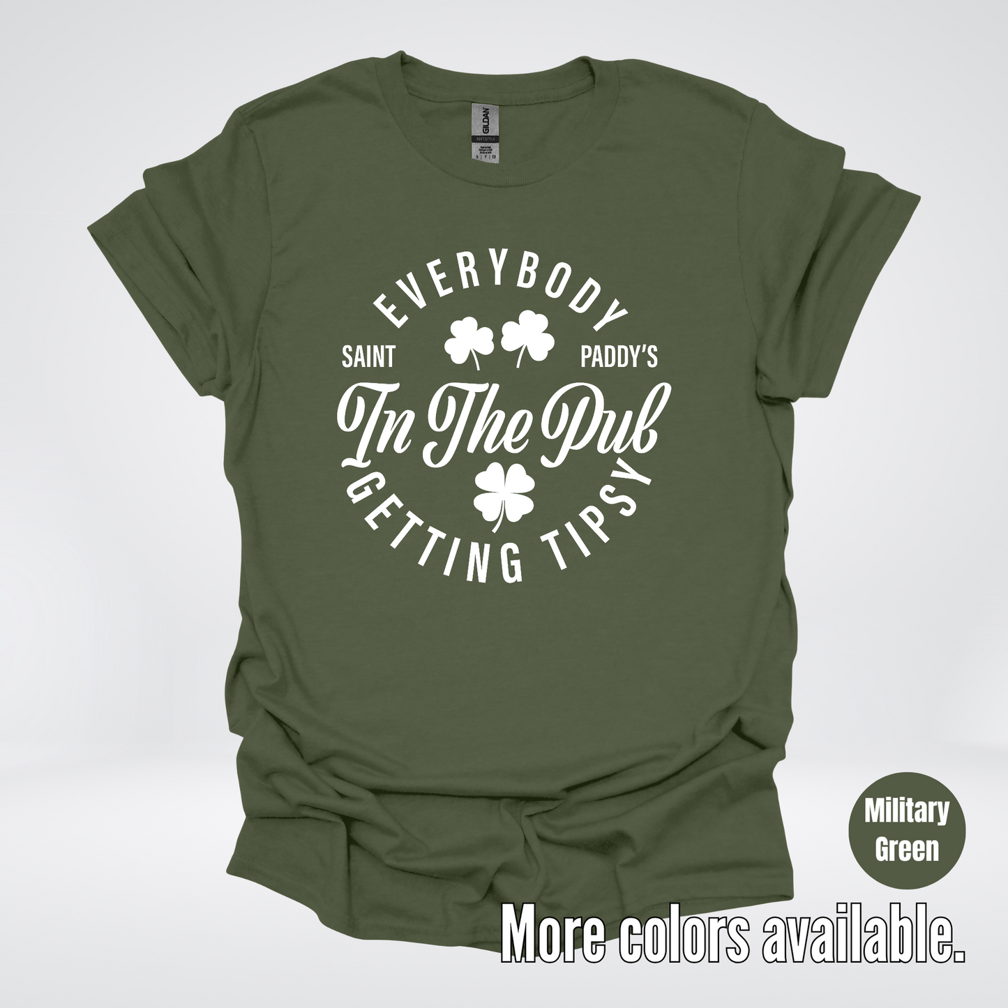 Everybody In The Pub Gettin' Tipsy – White Design - St. Patrick's Day T-Shirt