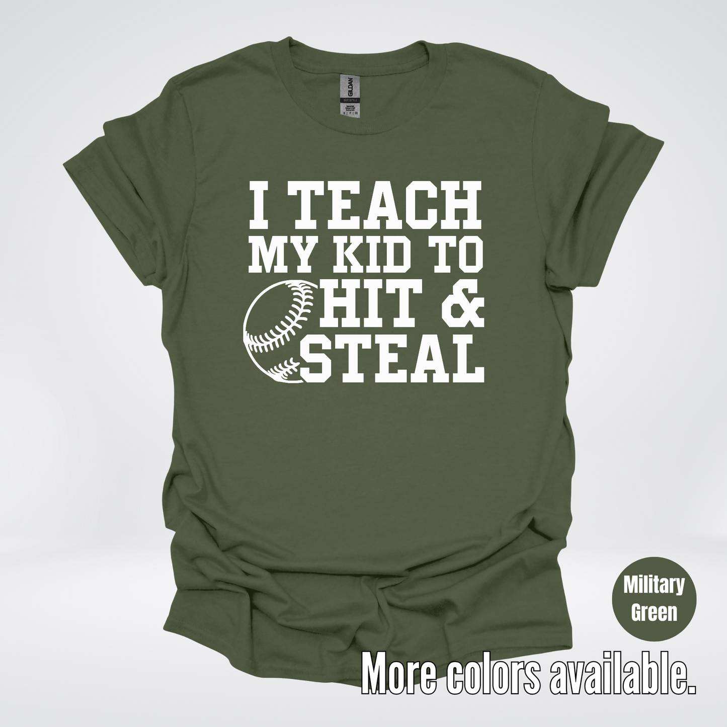 I Teach My Kid To Hit & Steal T-Shirt
