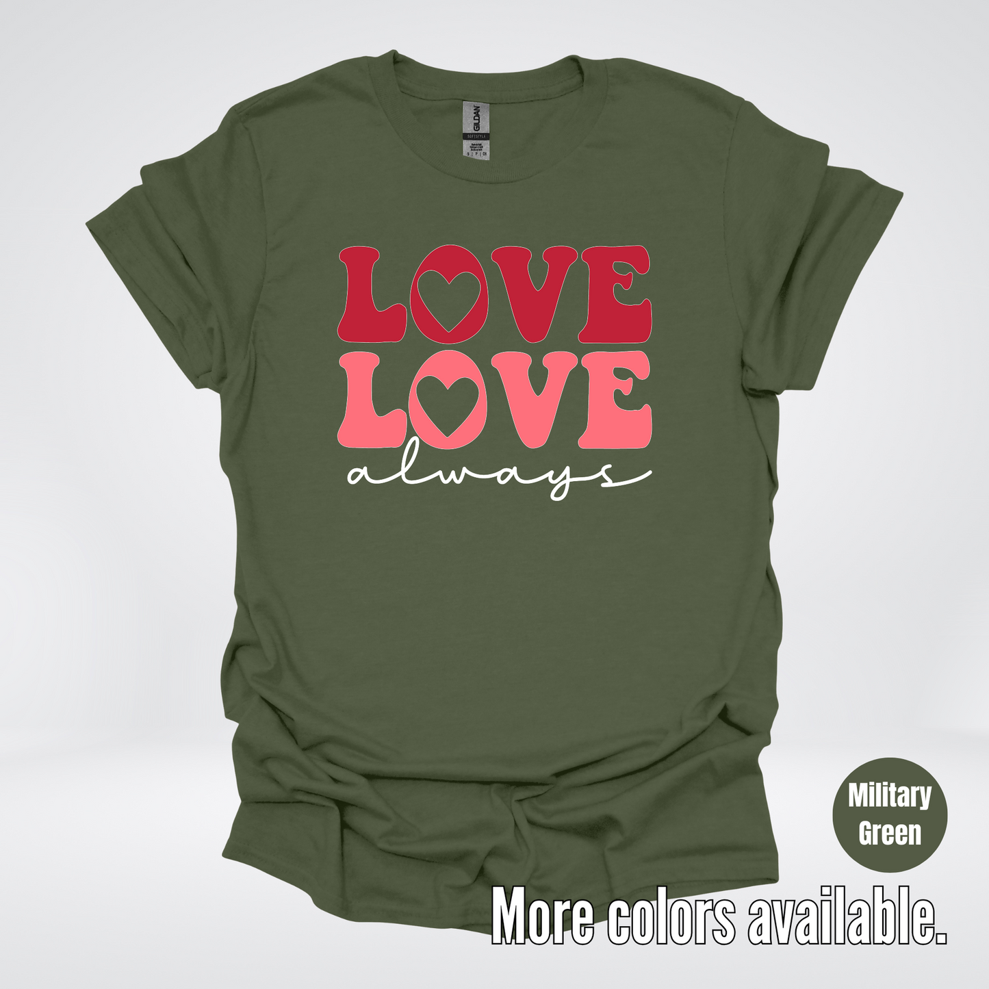 Love Love Always - White Always - T-Shirt