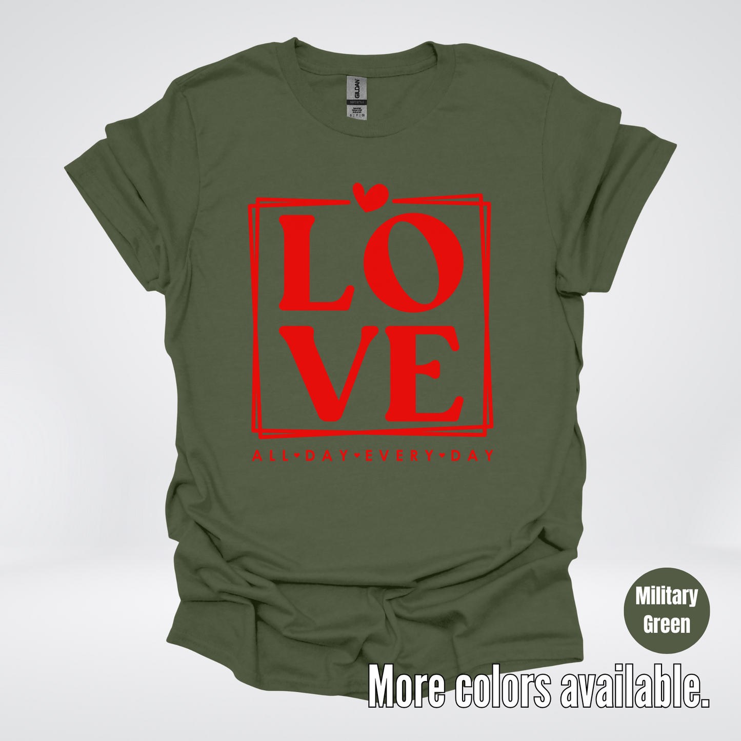 LOVE All Day Every Day -Red Design - T-Shirt