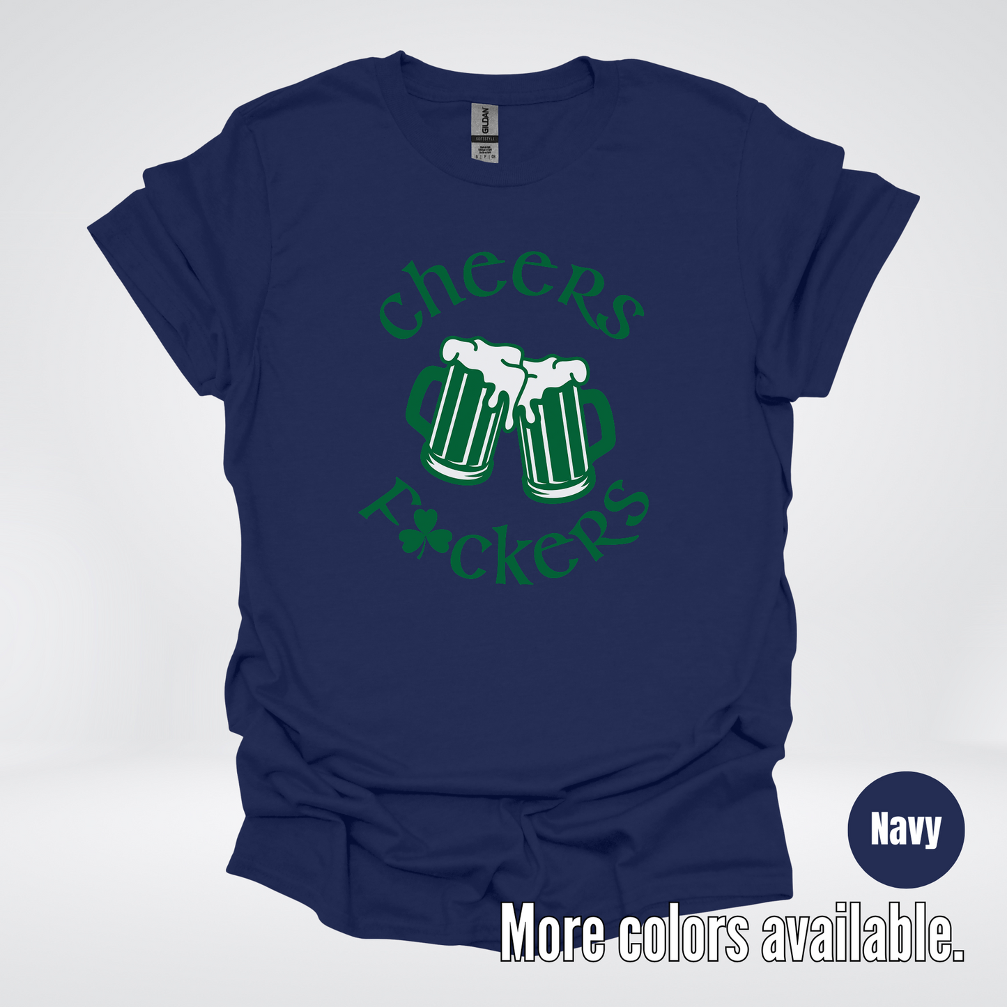 Cheers F’ers– Saint Patrick’s Day T-Shirt