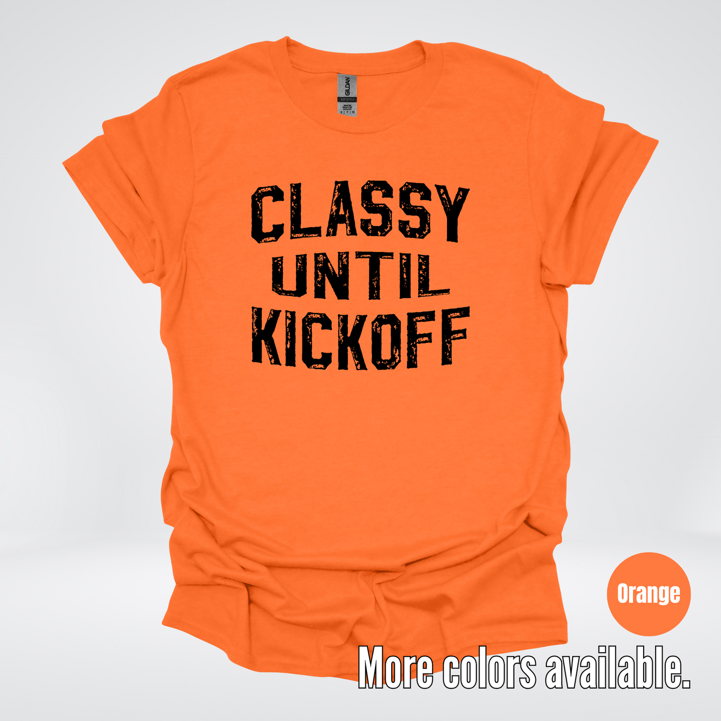 Classy Until Kickoff - Black Design – Football T-Shirt