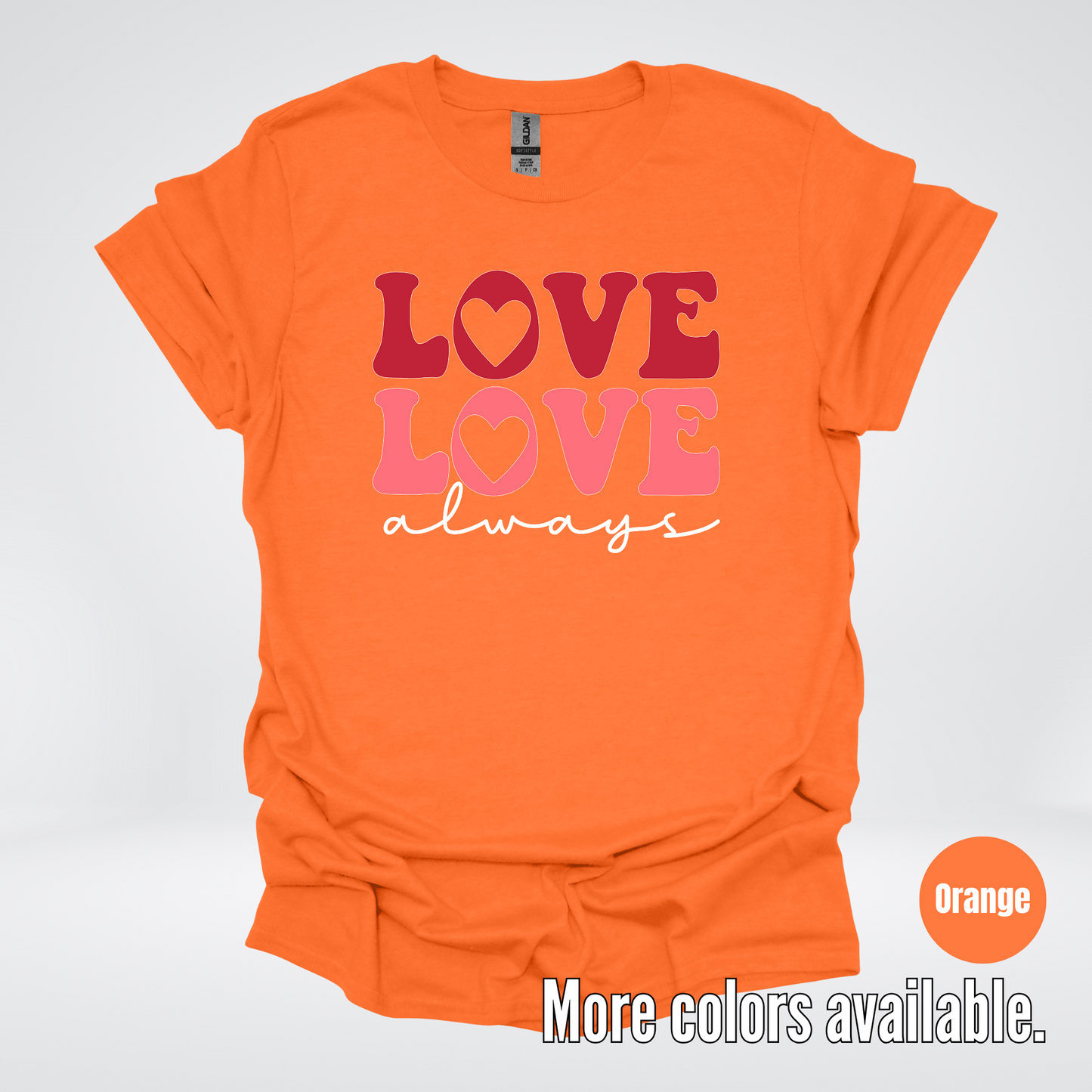 Love Love Always - White Always - T-Shirt