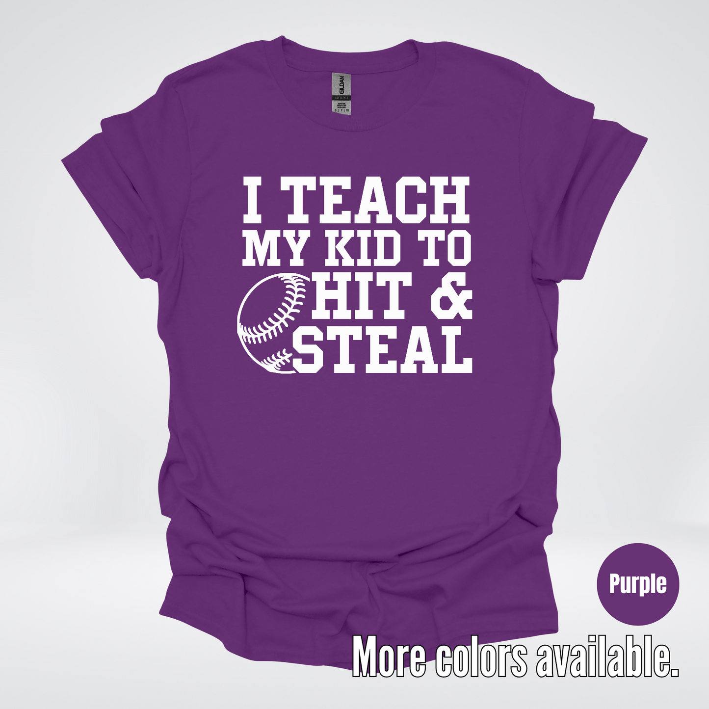 I Teach My Kid To Hit & Steal T-Shirt