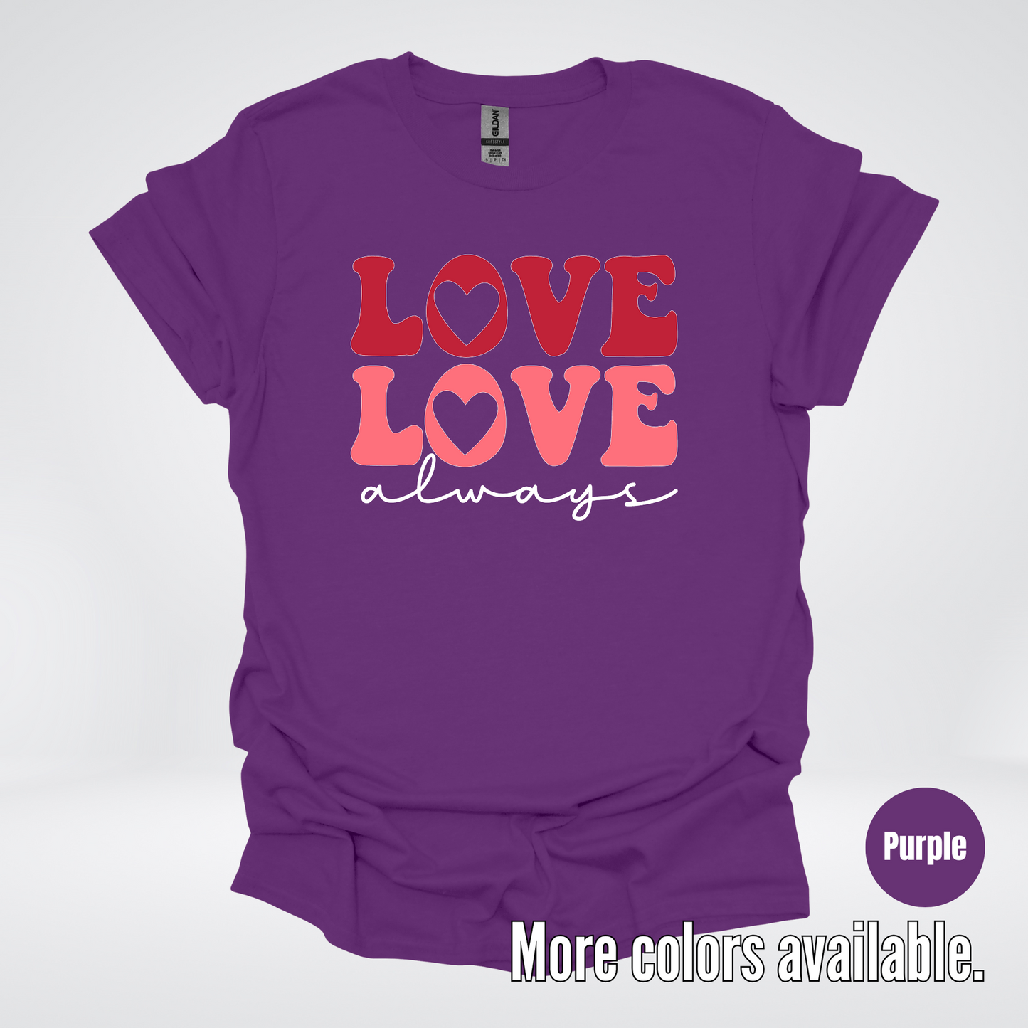Love Love Always - White Always - T-Shirt