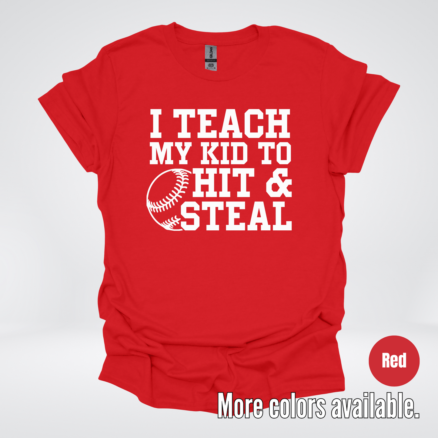 I Teach My Kid To Hit & Steal T-Shirt