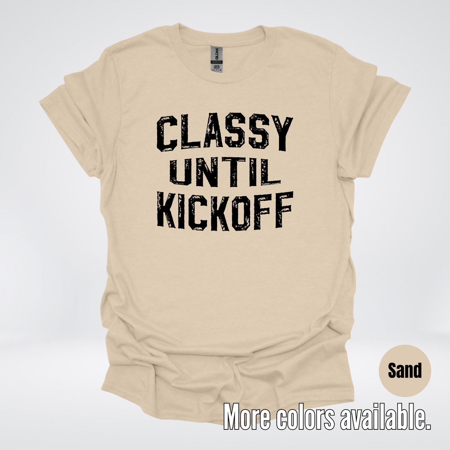 Classy Until Kickoff - Black Design – Football T-Shirt