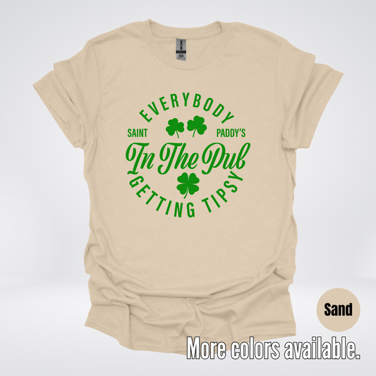 Everybody In The Pub Gettin' Tipsy St. Patrick's Day T-Shirt