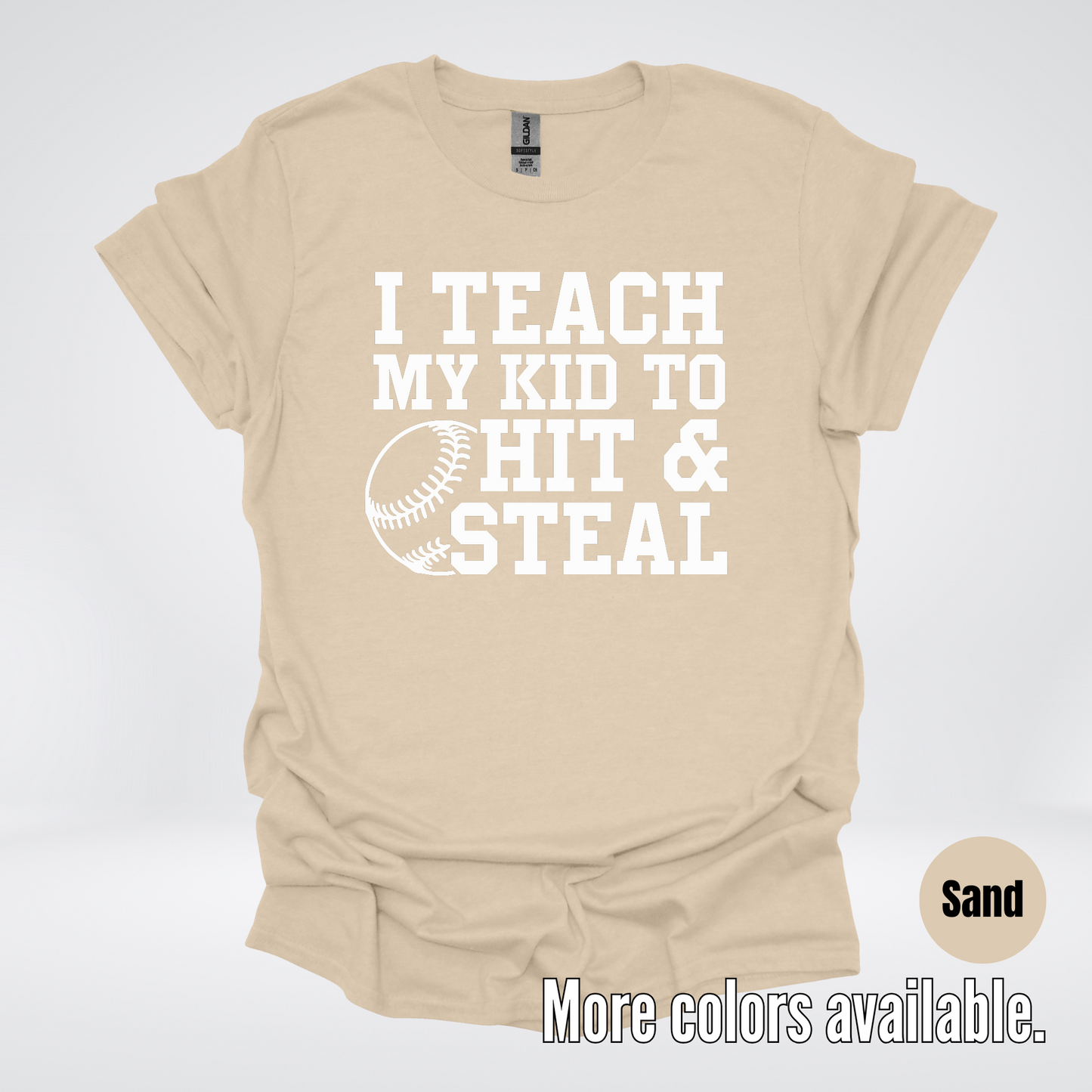 I Teach My Kid To Hit & Steal T-Shirt