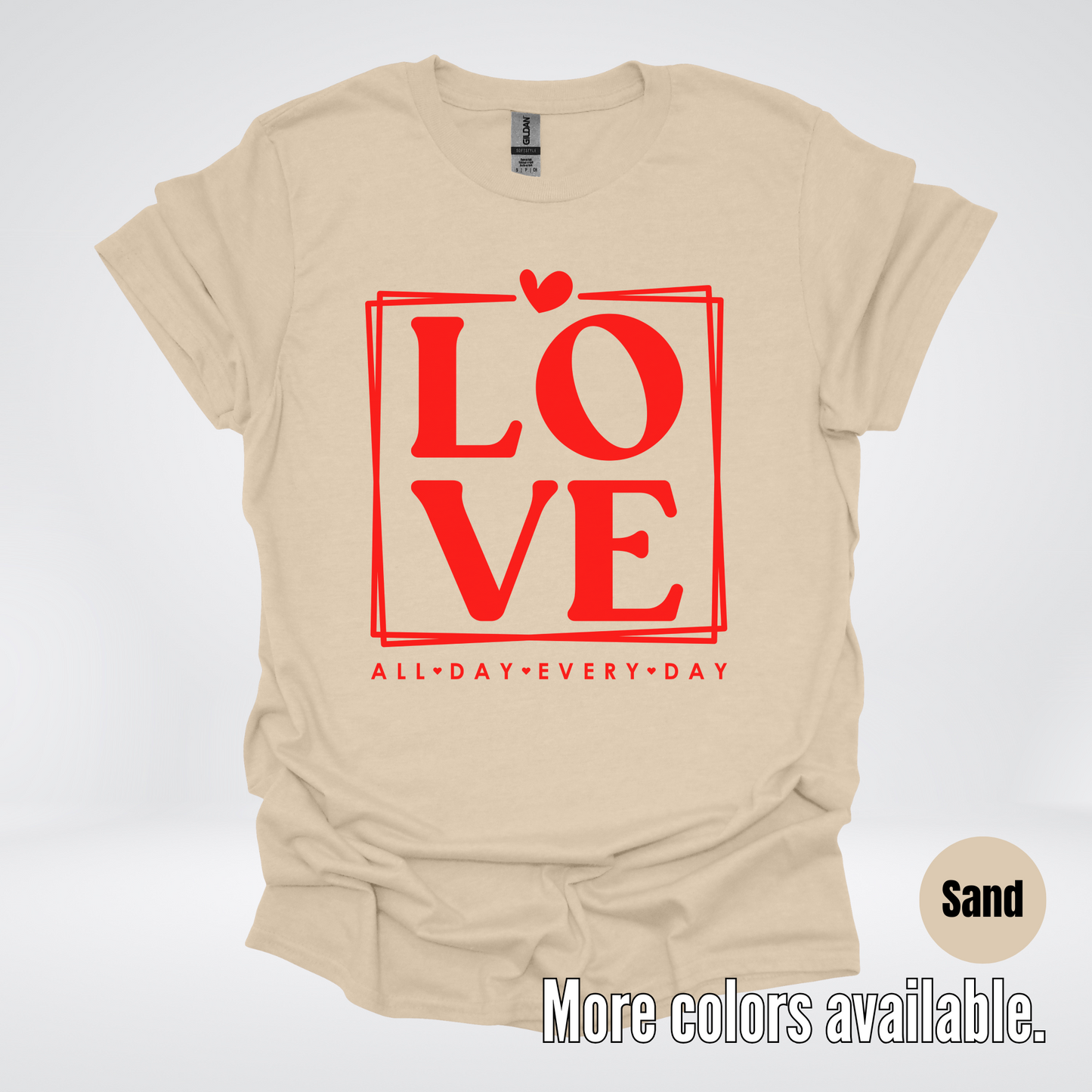 LOVE All Day Every Day -Red Design - T-Shirt