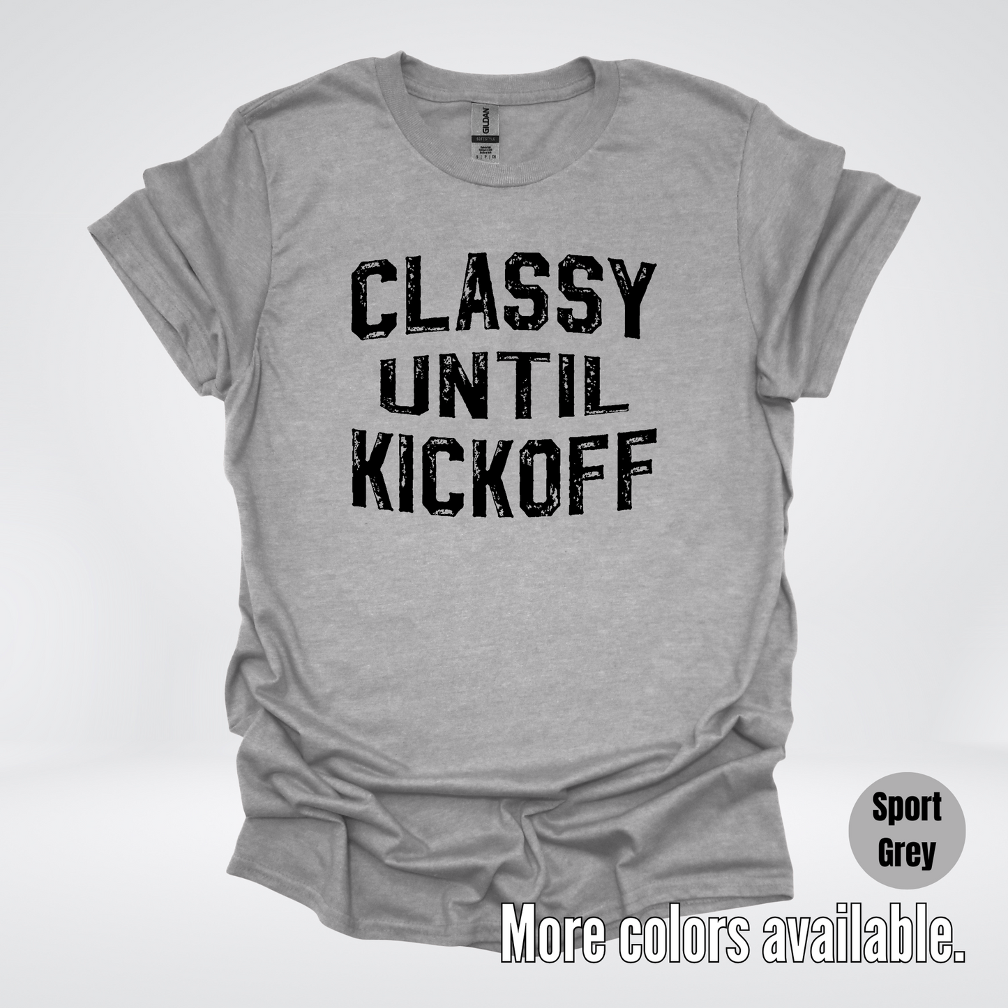 Classy Until Kickoff - Black Design – Football T-Shirt
