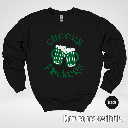 Cheers F’ers– Saint Patrick’s Day Crewneck Sweatshirt