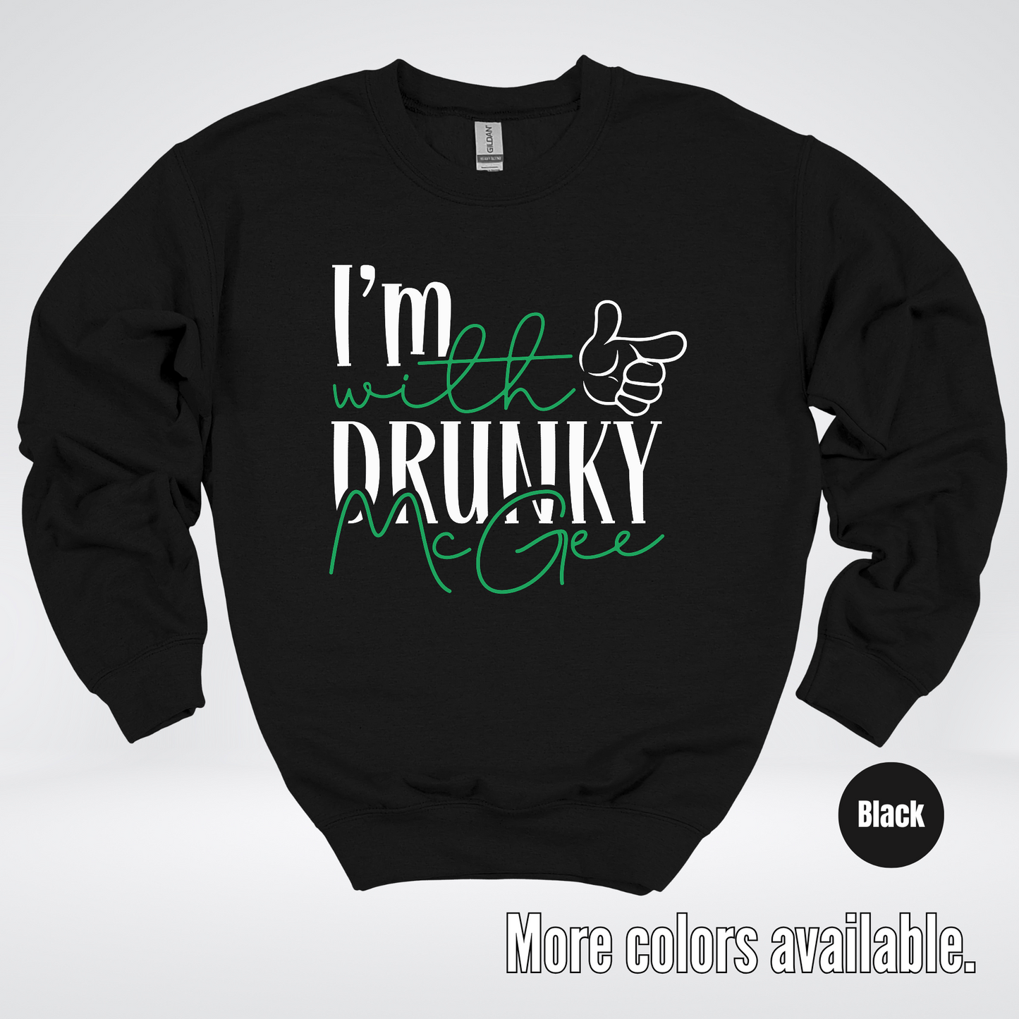 I’m With Drunky McGee – Saint Patrick’s Day Crewneck Sweatshirt