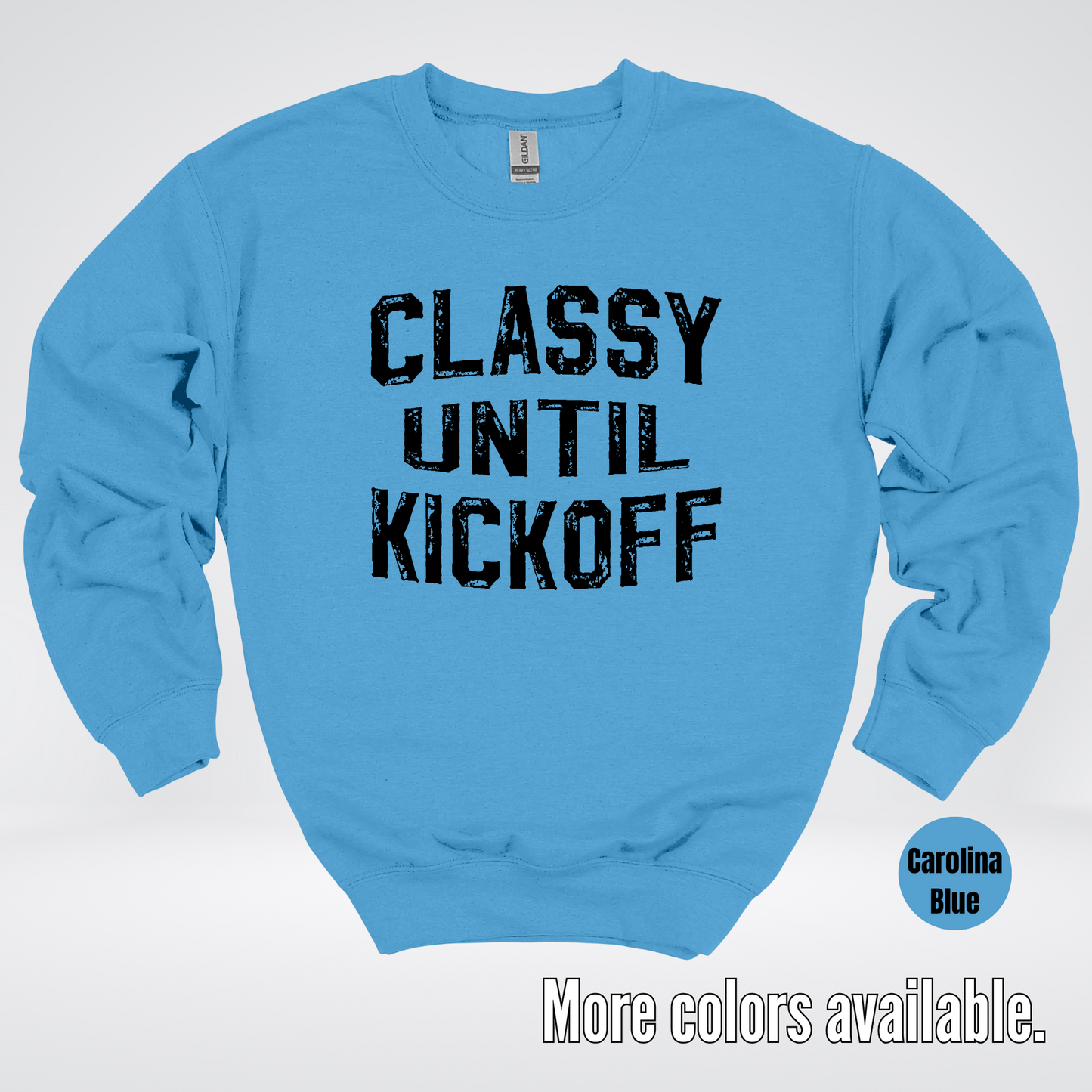 Classy Until Kickoff - Black Design – Football Crewneck Sweatshirt