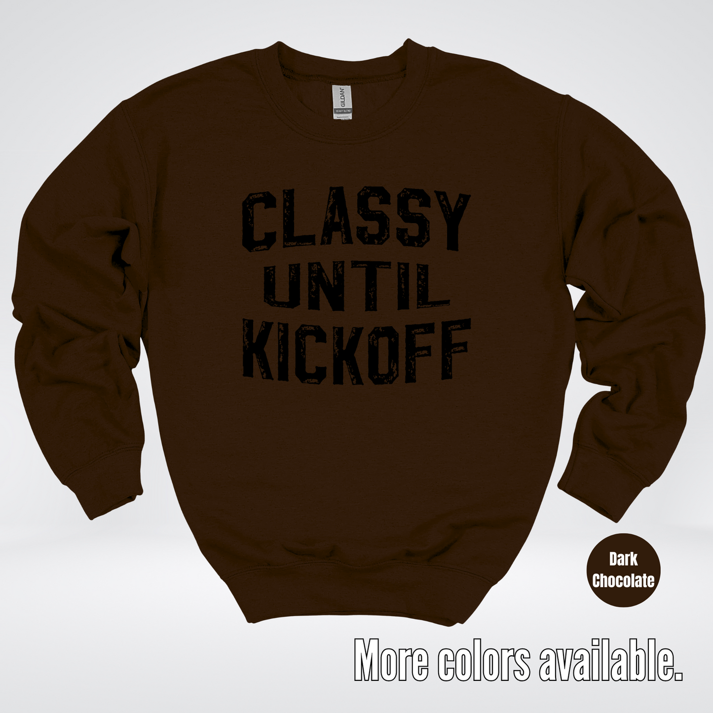 Classy Until Kickoff - Black Design – Football Crewneck Sweatshirt