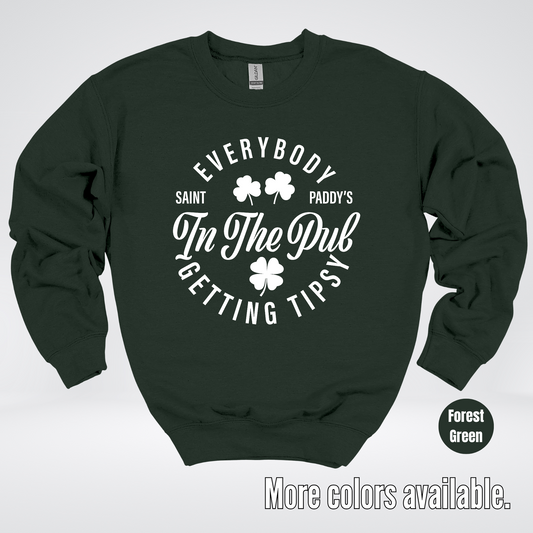 Everybody In The Pub Gettin' Tipsy – White Design - St. Patrick's Day Crewneck Sweatshirt