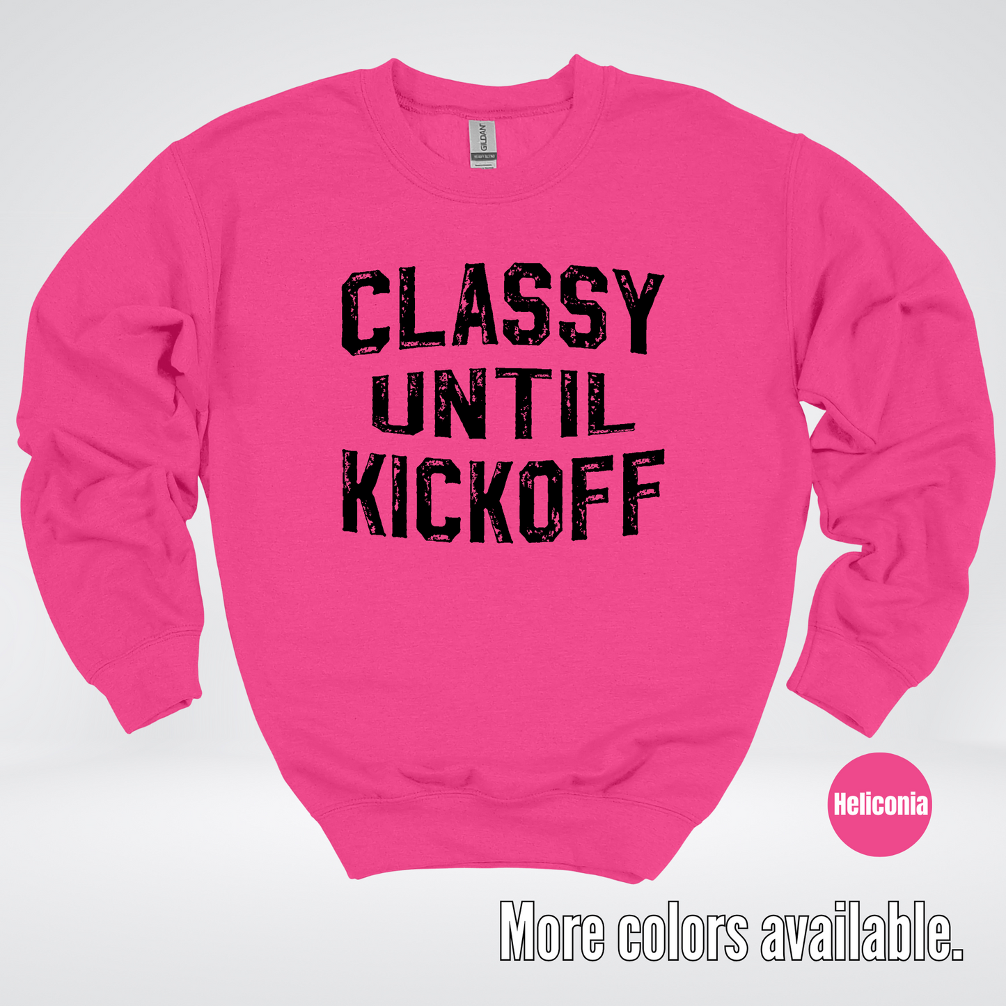 Classy Until Kickoff - Black Design – Football Crewneck Sweatshirt