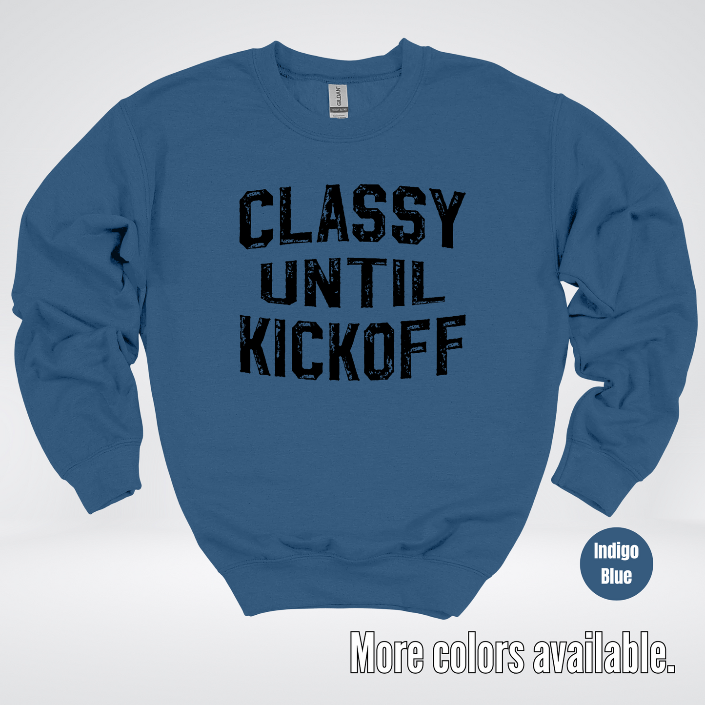 Classy Until Kickoff - Black Design – Football Crewneck Sweatshirt