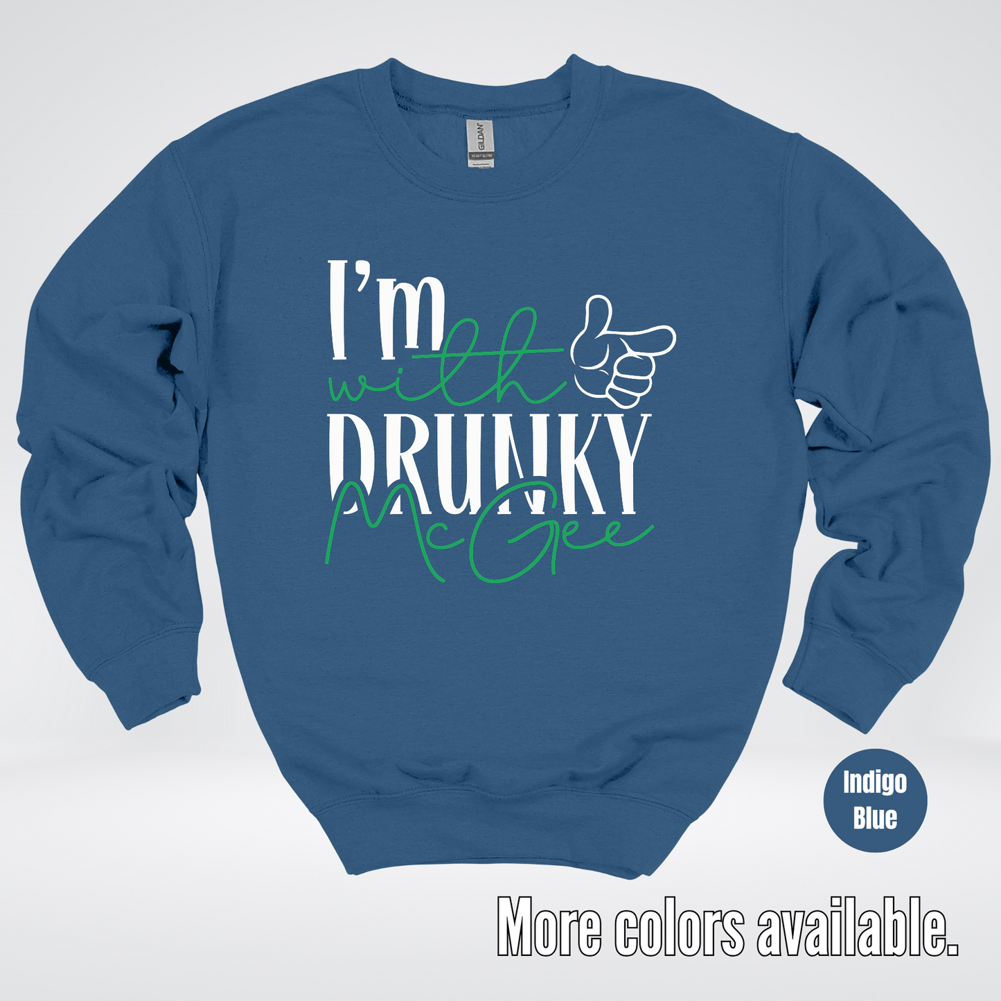 I’m With Drunky McGee – Saint Patrick’s Day Crewneck Sweatshirt
