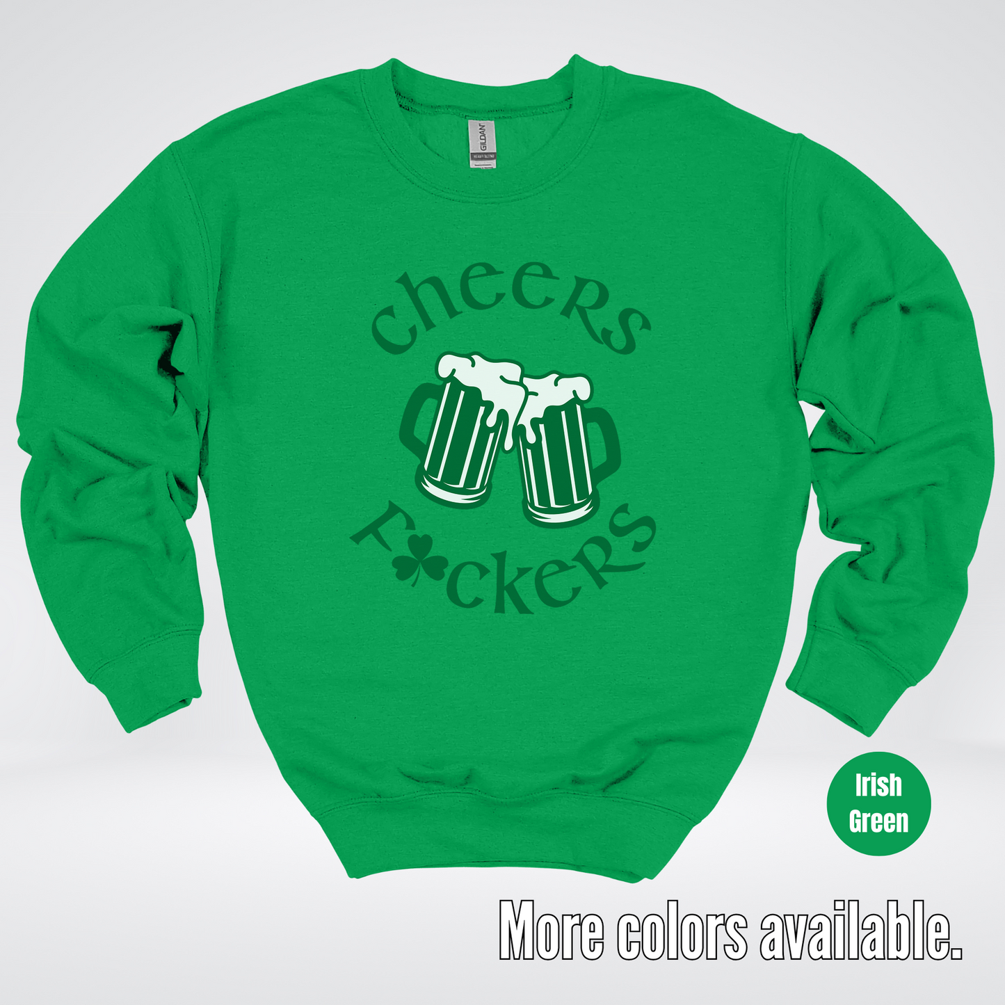 Cheers F’ers– Saint Patrick’s Day Crewneck Sweatshirt