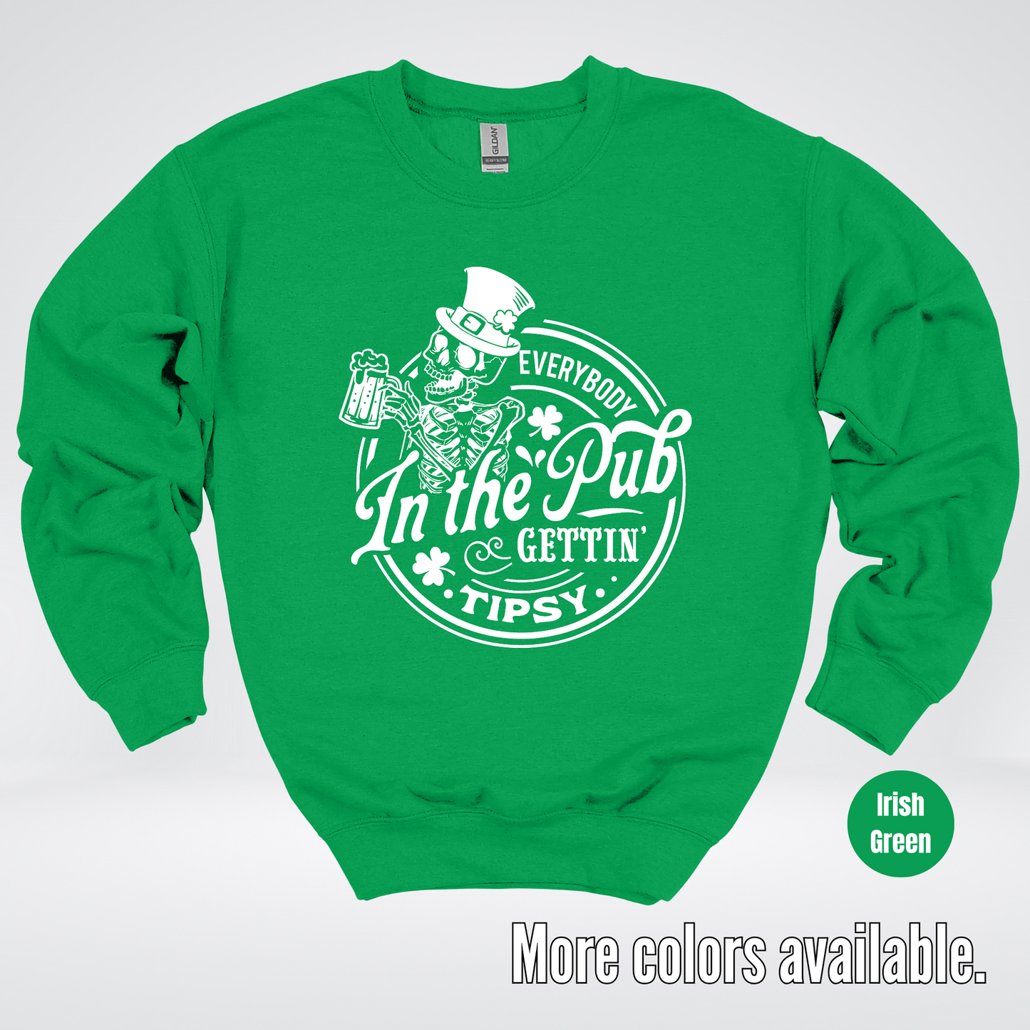 Everybody In The Pub Gettin Tipsy – White Skeleton And A Beer – Saint Patrick’s Day Crewneck Sweatshirt